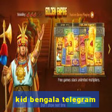 kid bengala telegram